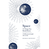 Space: 10 Things You Should Know (English Edition)